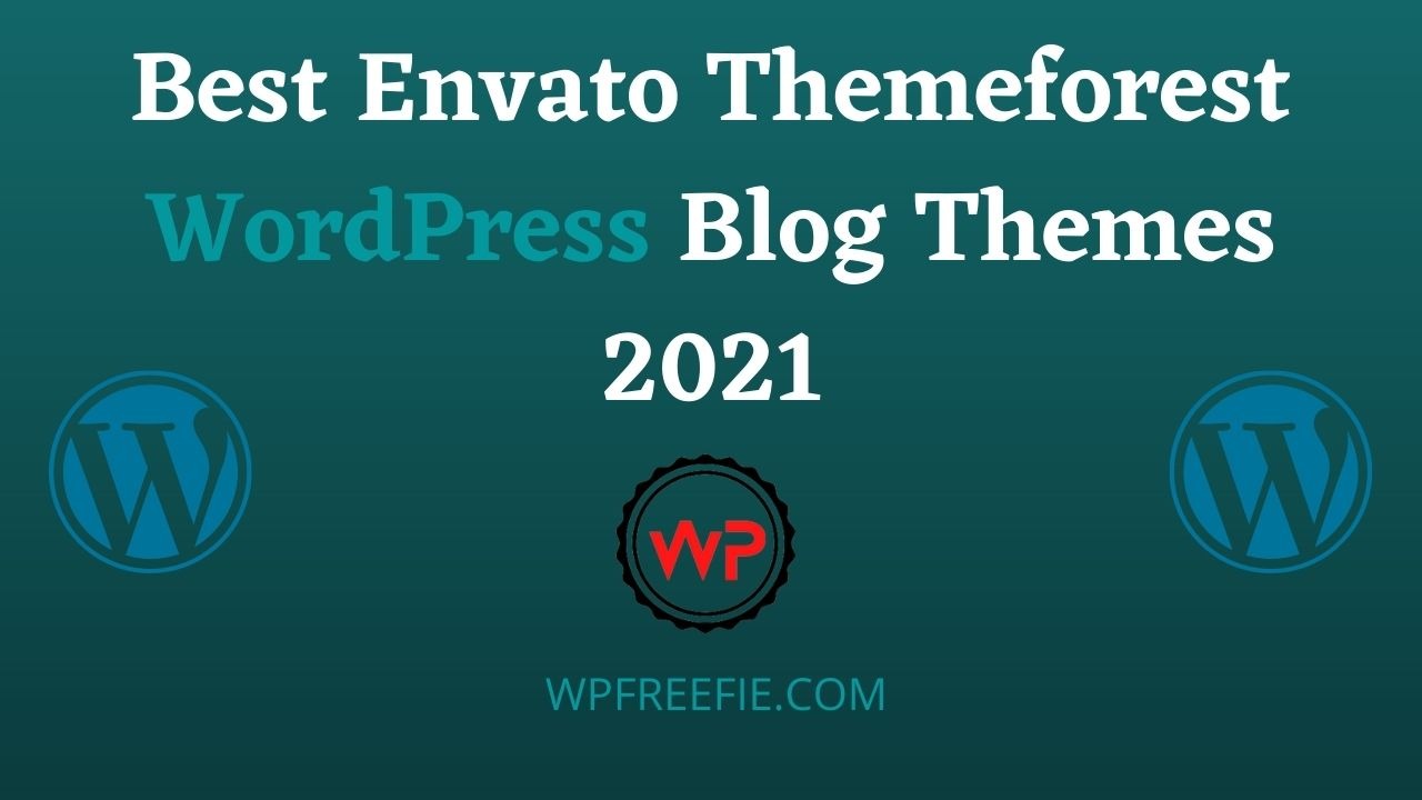 Best Envato Themeforest WordPress Blog Themes 2021